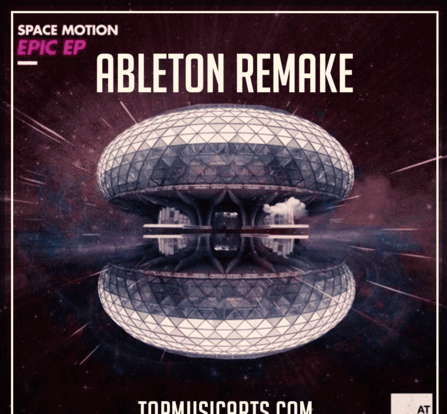 Top Music Arts Space Motion Epic Ableton Remake (Progressive House Template) DAW Templates